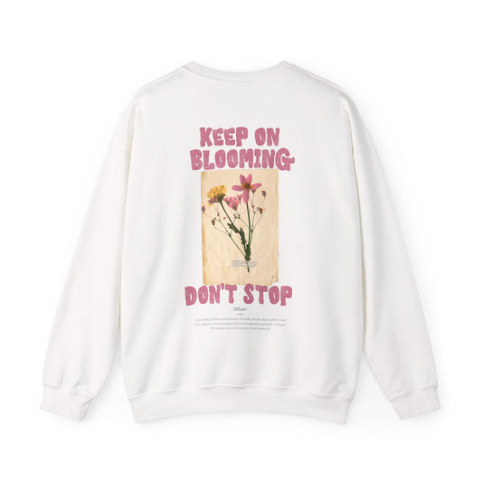 Keep On Blooming Crewneck Sweatshirt — Floral 'Don't Stop' Graphic