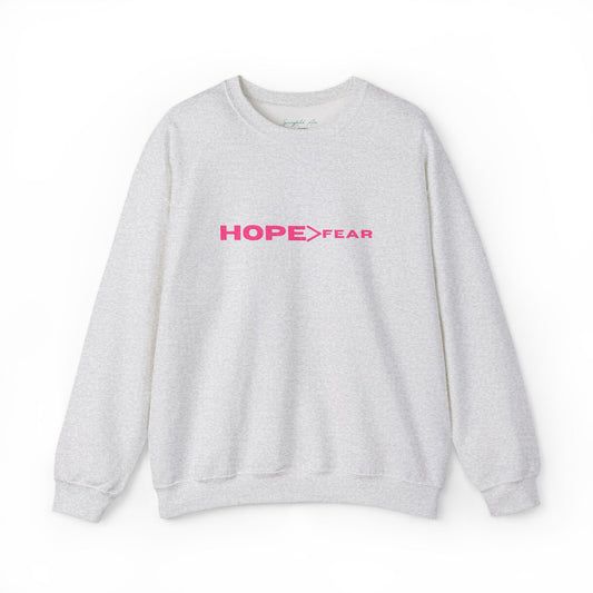HOPE > Fear Crewneck Sweatshirt, Hope is greater than fear