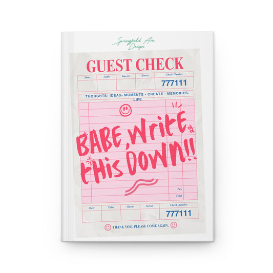 Guest Check Hardcover LINED Journal — "Babe, Write This Down!!"
