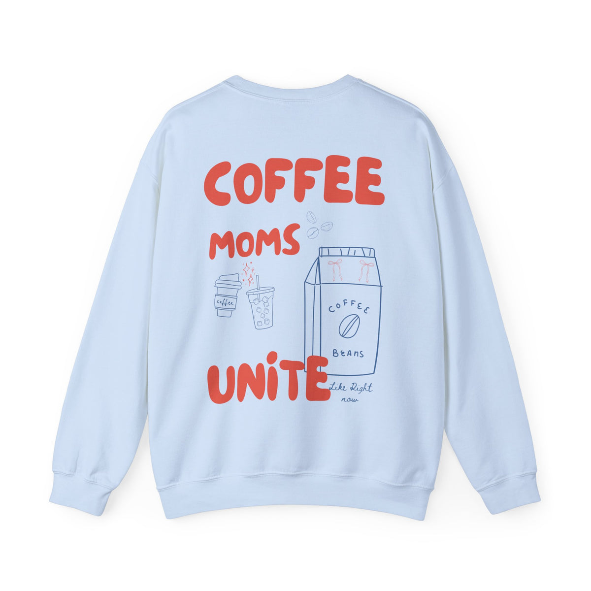 Coffee Moms Unite Sweatshirt — “Coffee Mom Club” Cozy Crewneck for Moms red and blue