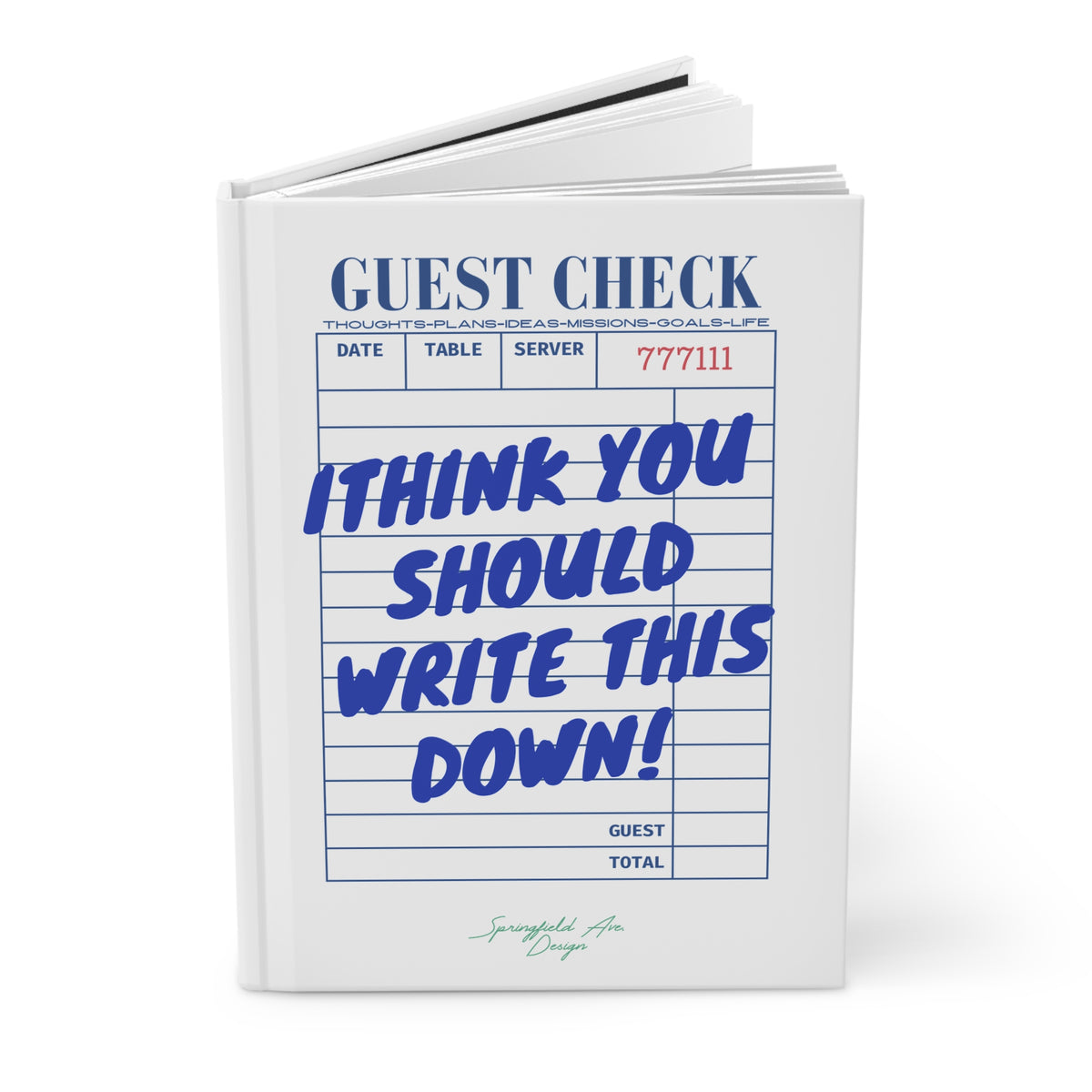 "I Think You Should Write This Down" LINED Hardcover sketchbook or journal