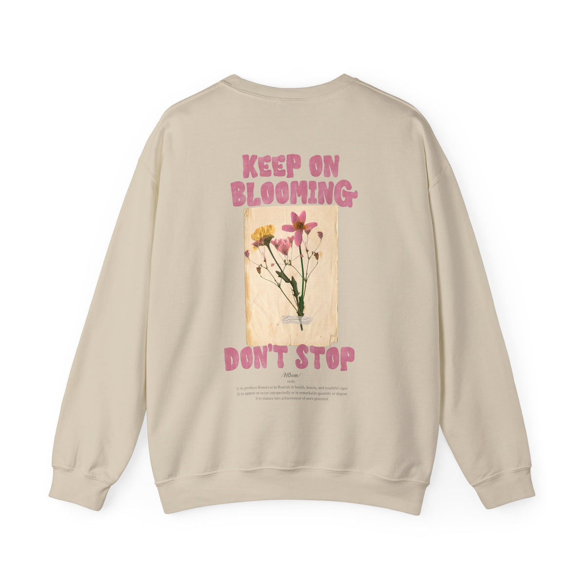 Keep On Blooming Crewneck Sweatshirt — Floral 'Don't Stop' Graphic