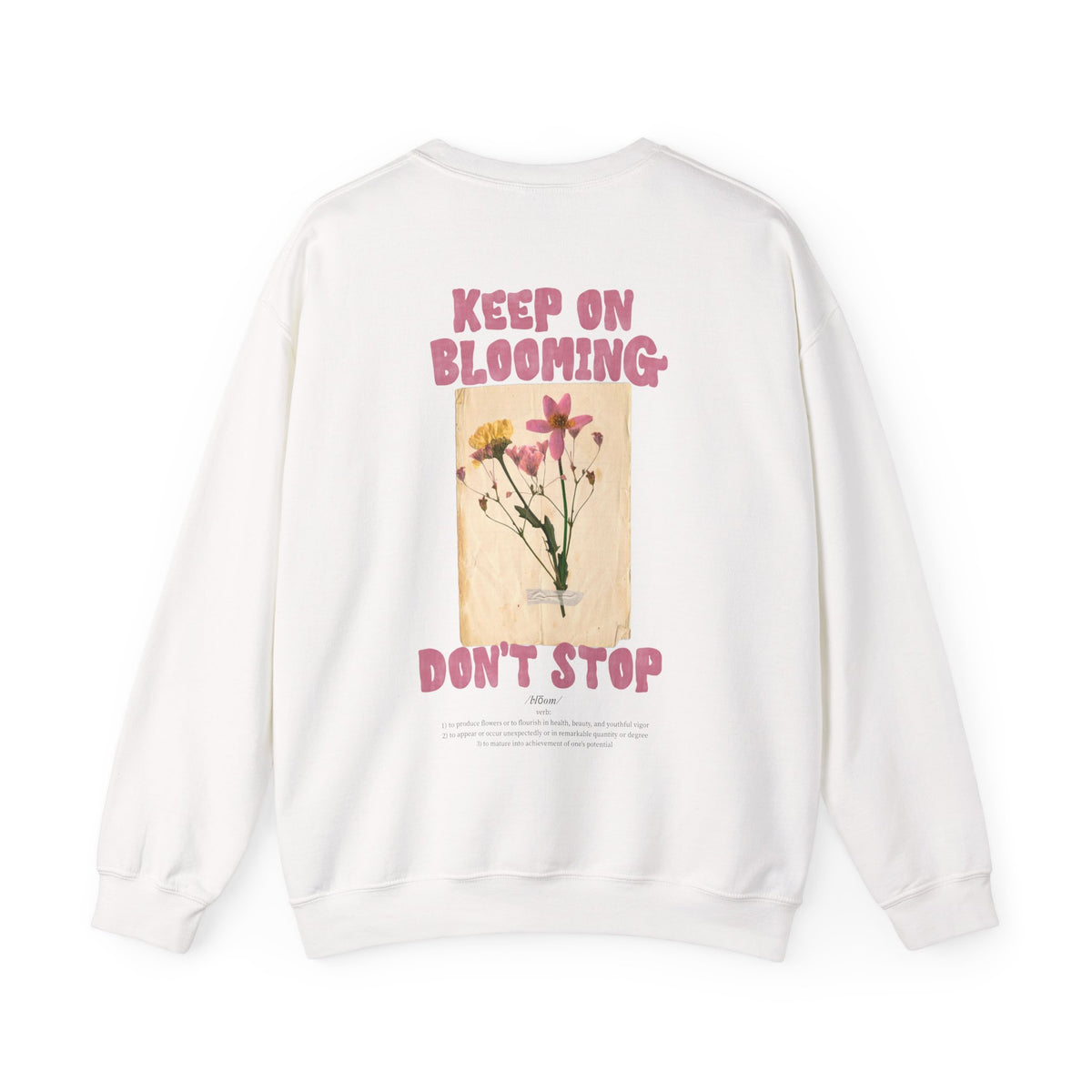 Keep On Blooming Crewneck Sweatshirt — Floral 'Don't Stop' Graphic