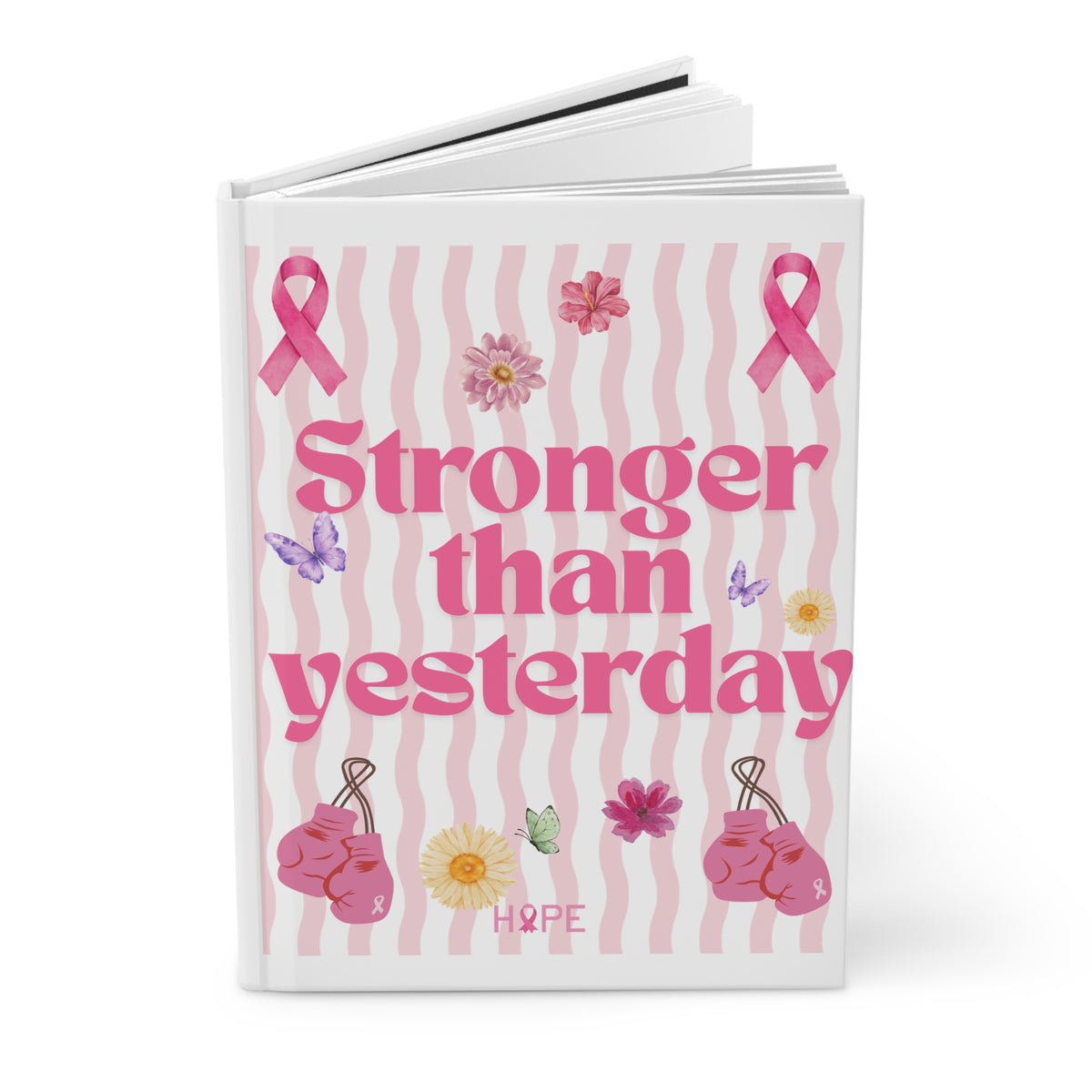 “Stronger Than Yesterday” Breast Cancer Hope Lined Hardcover