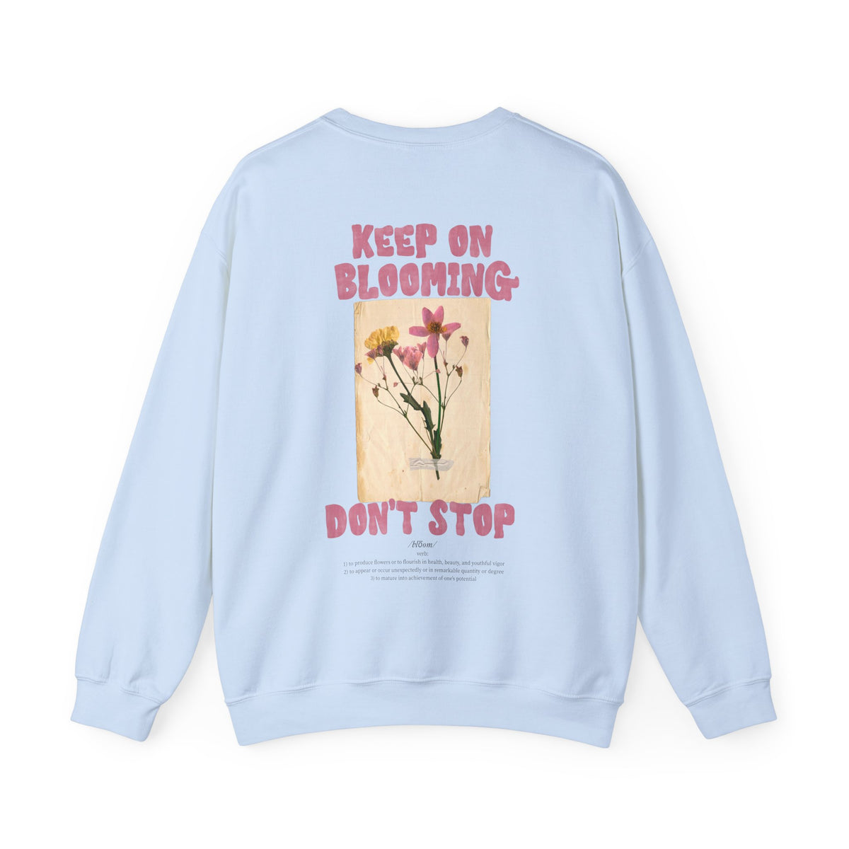 Keep On Blooming Crewneck Sweatshirt — Floral 'Don't Stop' Graphic